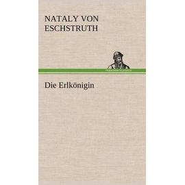 Die Erlkönigin - Nataly Von Eschstruth