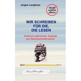 Wir schreiben für die, die lesen - Jürgen Langhans