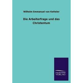 Die Arbeiterfrage und das Christentum - Wilhelm Emmanuel Von Ketteler