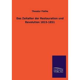 Das Zeitalter der Restauration und Revolution 1815-1851 - Theodor Flathe