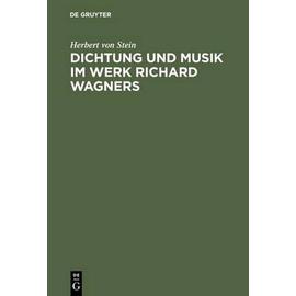Dichtung und Musik im Werk Richard Wagners - Herbert Von Stein