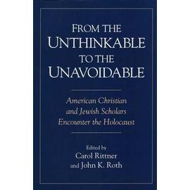 From the Unthinkable to the Unavoidable - Carol Rittner R. S. M.
