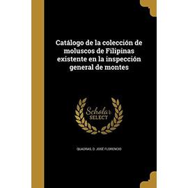 Catálogo de la colección de moluscos de Filipinas existente en la inspección general de montes - D. José Florencio Quadras