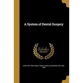 A System of Dental Surgery - John Tomes