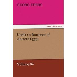 Uarda : a Romance of Ancient Egypt ¿ Volume 04 - Georg Ebers