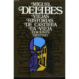 VIEJAS HISTORIAS DE CASTILLA LA VIEJA. - Miguel Delibes
