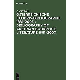 Österreichische Exlibris-Bibliographie 1881¿2003 / Bibliography of Austrian bookplate literature 1881¿2003 - Karl F. Stock