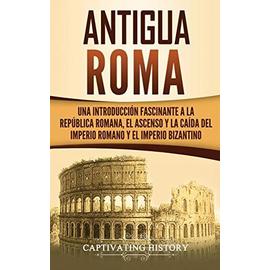 Antigua Roma - Captivating History