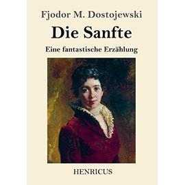 Die Sanfte - Fjodor M. Dostojewski