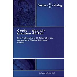Credo - Was wir glauben dürfen - Wolfgang Schmidt-Nohl
