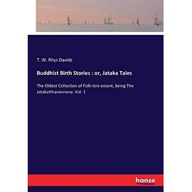 Buddhist Birth Stories : or, Jataka Tales - T. W. Rhys Davids