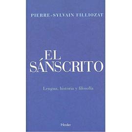 El sánscrito : lengua, historia y filosofía - Pierre-Sylvain Filliozat