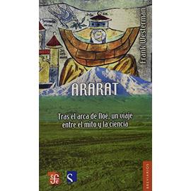 Ararat. Tras El Arca de Noe, Un Viaje Entre El Mito y La Ciencia - Frank Westerman