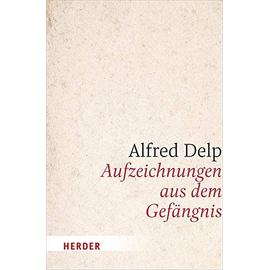 Aufzeichnungen aus dem Gefängnis - Alfred Delp