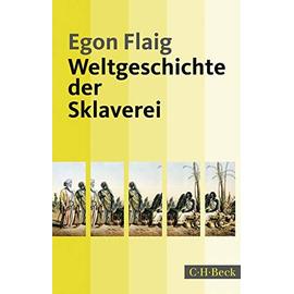 Weltgeschichte der Sklaverei - Egon Flaig