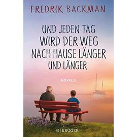 Und jeden Tag wird der Weg nach Hause länger und länger - Fredrik Backman