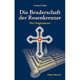 Die Bruderschaft der Rosenkreuzer - Gerhard Wehr