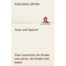 Artur und Squirrel - Johanna Spyri