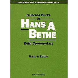 Selected Works of Hans a Bethe (with Commentary) - Hans A. Bethe