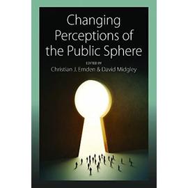 Changing Perceptions of the Public Sphere - Christian J. Emden