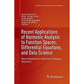 Recent Applications of Harmonic Analysis to Function Spaces, Differential Equations, and Data Science - Collectif