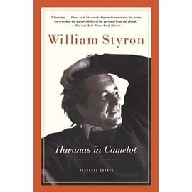 Havanas in Camelot: Personal Essays - William Styron