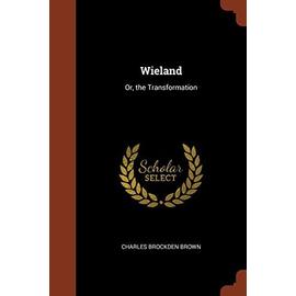 Wieland: Or, the Transformation - Charles Brockden Brown