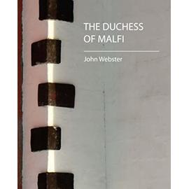 The Duchess of Malfi - Webster John Webster