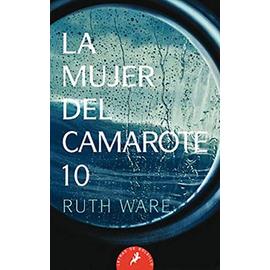 La Mujer del Camarote 10 / The Woman in Cabin 10 - Ruth Ware