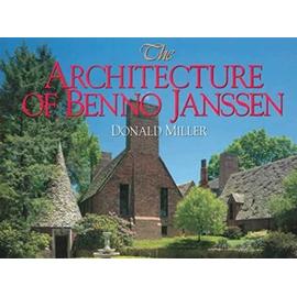 The Architecture of Benno Janssen - Donald A Miller