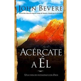 Acercate a El - John Bevere