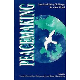 Peacemaking: Moral and Policy Challenges for a New World - Collectif