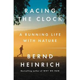 Racing the Clock - Bernd Heinrich