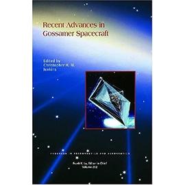 Recent Advances in Gossamer Spacecraft - Christopher H. M. Jenkins