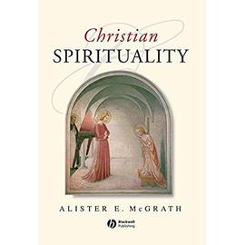 Christian Spirituality: An Introduction - Alister E. Mcgrath