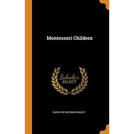 Montessori Children - Carolyn Sherwin Bailey
