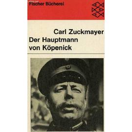 Der Hauptmann von Köpenick - Ein deutsches märchen in drei akten. - Carl Zuckmayer