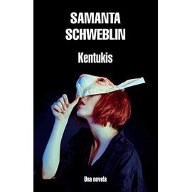 Kentukis / Little Eyes: A Novel - Samanta Schweblin