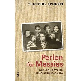 Perlen für Messias: Die Goldstein-Hufschmid-Saga - Theophil Spoerri