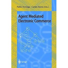 Agent Mediated Electronic Commerce : First International Workshop on Agent Mediated Electronic Trading, AMET'98, Minneapolis, MN, USA, May 10th, 1998 Selected Papers - Noriega, Pablo