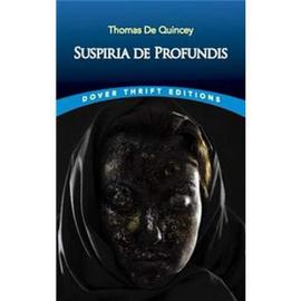 Suspiria de Profundis - Thomas De Quincey