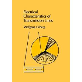 Electrical Characteristics of Transmission Lines: An Introduction to the Calculation of Characteristic Impedances... - Hilberg, Wolfgang