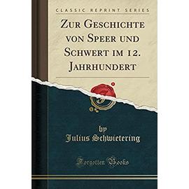Schwietering, J: Zur Geschichte von Speer und Schwert im 12.