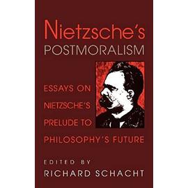 Nietzsche's Postmoralism - Richard Schacht