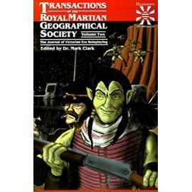 Transitions of the Royal Martian Geographical Society, Volume 2: The Journal of Victorian Era Roleplaying - Mark Clark