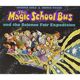 The Magic School Bus and the Science Fair Expedition - Joanna Cole