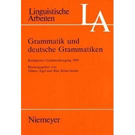 Grammatik und deutsche Grammatiken - ÃGel, Vilmos