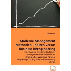Moderne Management Methoden - Kaizen versus Business Reengineering - Kurras, Silvan