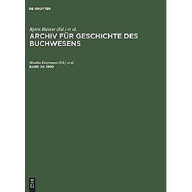 Archiv fÃ¿r Geschichte des Buchwesens, Band 34, Archiv fÃ¿r Geschichte des Buchwesens (1990) - Biester, Bjã¶Rn
