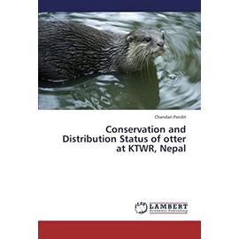 Conservation and Distribution Status of otter at KTWR, Nepal - Pandit, Chandan
